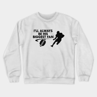 Football fan - I'll always be his biggest fan Crewneck Sweatshirt